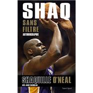 Shaq sans filtre by Shaquille O'Neal, 9782378150808