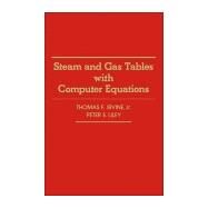 Steam and Gas Tables With Computer Equations by Irvine, Thomas F.; Liley, P. E., 9780123740809