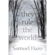 They Rule the World by Hazo, Samuel, 9780815610809