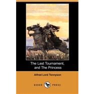 The Last Tournament, and The Princess by TENNYSON ALFRED LORD, 9781406570809
