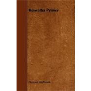 Hiawatha Primer by Holbrook, Florence, 9781444640809