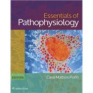 Essentials of Pathophysiology: Concepts of Altered States by Porth, Carol, 9781451190809