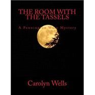 The Room With the Tassels by Wells, Carolyn; Summit Classic Press; Bandy, G. Edward, 9781502500809