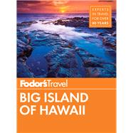 Fodor's Big Island of Hawaii by Anderson, Karen; Anderson, Kristina, 9781640970809