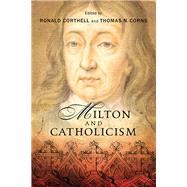 Milton and Catholicism by Corthell, Ronald; Corns, Thomas N., 9780268100810