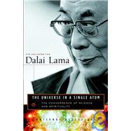 The Universe in a Single Atom The Convergence of Science and Spirituality by DALAI LAMA, 9780767920810