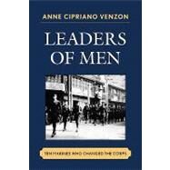Leaders of Men Ten Marines Who Changed the Corps by Venzon, Anne Cipriano, 9780810860810