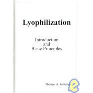 Lyophilization: Introduction and Basic Principles by Jennings; Thomas A., 9781574910810
