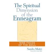 The Spiritual Dimension of the Enneagram Nine Faces of the Soul by Maitri, Sandra, 9781585420810