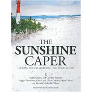 The Sunshine Caper by Molly Schreier; Emma Schreier; Caroline Schreier; Maggie Hennessey; Gracie O'Meara; Ellie O'Meara; L, 9781663250810
