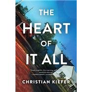 The Heart of It All by Kiefer, Christian, 9781685890810