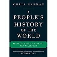 A People's History of the World: From the Stone Age to the New Millennium by Harman, Chris, 9781786630810
