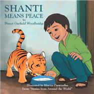 Shanti Means Peace by Woodbridge, Nancy Garfield; Paracuelles, Marvin, 9781984560810
