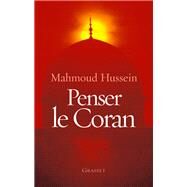 Penser le Coran by Mahmoud Hussein, 9782246740810