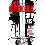 Sharp Ends Stories from the World of the First Law by Abercrombie, Joe, 9780316390811