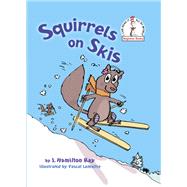 Squirrels on Skis by Ray, J. Hamilton; Lematre, Pascal, 9780449810811
