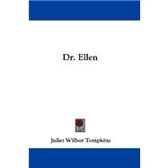 Dr. Ellen by Tompkins, Juliet Wilbor, 9780548290811