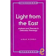 Light from the East Authors and Themes in Orthodox Theology by Nichols OP, Aidan, 9780722050811