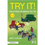 Try It! More Math Problems for All by Jerry Kaplan, 9781003800811