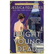 Bright Young Dead by Fellowes, Jessica, 9781250170811