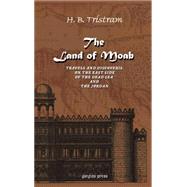 The Land of Moab by Tristram, Henry Baker, 9781593330811