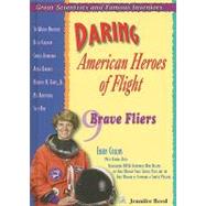 Daring American Heroes of Flight by Reed, Jennifer, 9781598450811