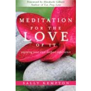 Meditation for the Love of It by Kempton, Sally, 9781604070811