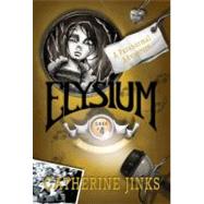 Elysium A Paranormal Adventure by Jinks, Catherine, 9781741140811