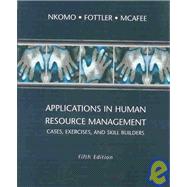 Applications in Human Resource Management Cases, Exercises, and Skill Builders by Nkomo, Stella M.; Fottler, Myron D.; McAfee, R. Bruce, 9780324200812
