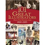 101 Great Illustrators from the Golden Age, 1890-1925 by Menges, Jeff A., 9780486430812