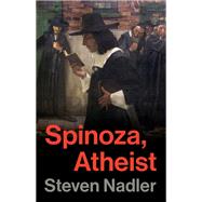 Spinoza, Atheist by Steven Nadler, 9780691290812