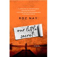 Our Little Secret by Nay, Roz, 9781250160812