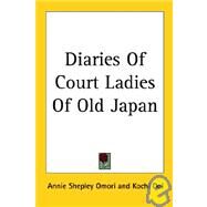 Diaries of Court Ladies of Old Japan by Omori, Annie Shepley, 9781417950812