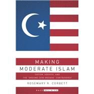 Making Moderate Islam by Corbett, Rosemary R., 9781503600812