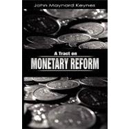 A Tract on Monetary Reform by Keynes, John Maynard, 9781607960812