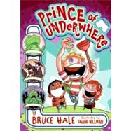 Prince of Underwhere by Hale, Bruce; Hillman, Shane, 9780061850813