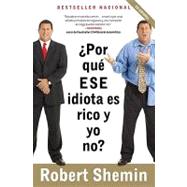 Por qu ese idiota es rico y yo no? by SHEMIN, ROBERT, 9780307390813