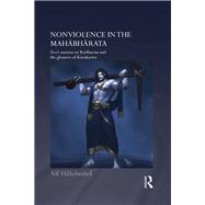 Nonviolence in the Mahabharata: Sivas Summa on Rishidharma and the Gleaners of Kurukshetra by Hiltebeitel; Alf, 9780367000813