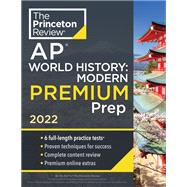 Princeton Review AP World History: Modern Premium Prep, 2022 by The Princeton Review, 9780525570813