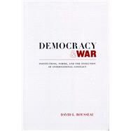 Democracy And War by ROUSSEAU, DAVID L., 9780804750813