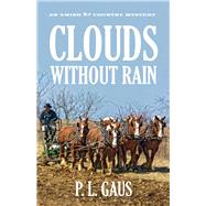 Clouds Without Rain by Gaus, P. L., 9780821410813