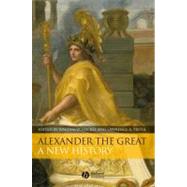 Alexander the Great A New History by Heckel, Waldemar; Tritle, Lawrence A., 9781405130813