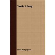 Youth, a Song by Jones, Leslie Phillips, 9781409710813