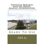 Statistical Research With Sas: Design, Analysis, Interpretation by Li, Zhi, 9781453720813