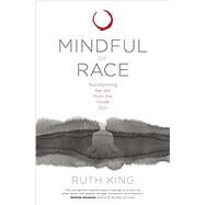 Mindful of Race by King, Ruth, 9781683640813