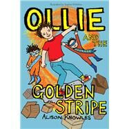 Ollie and the Golden Stripe by Knowles, Alison; Wiltshire, Sophie, 9781785920813