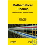 Mathematical Finance Deterministic and Stochastic Models by Janssen, Jacques; Manca, Raimondo; Volpe, Ernesto, 9781848210813