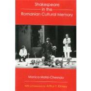 Shakespeare in the Romanian Cultural Memory by Matei-chesnoiu, Monica; Kinney, Arthur F., 9780838640814