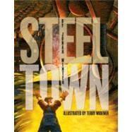 Steel Town by Winter, Jonah; Widener, Terry, 9781416940814