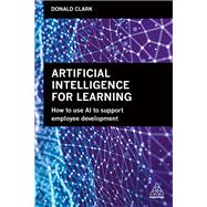 Artificial Intelligence for Learning by Clark, Donald, 9781789660814